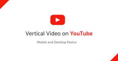 YouTube รองรับวีดีโอแนวตั้ง(Vertical Video) ไร้แถบดำให้กวนใจ